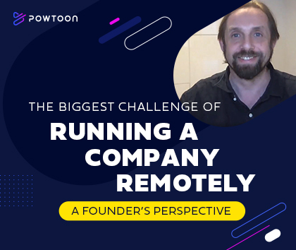 running a company remotely a founders perspective powtoon visual communications