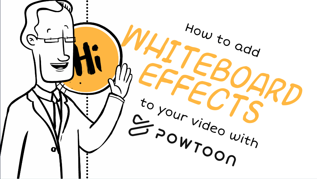 how to add whiteboard effects to your video with powtoon